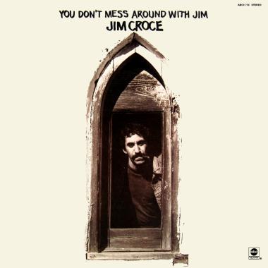 Jim Croce -  You Don't Mess Around with Jim